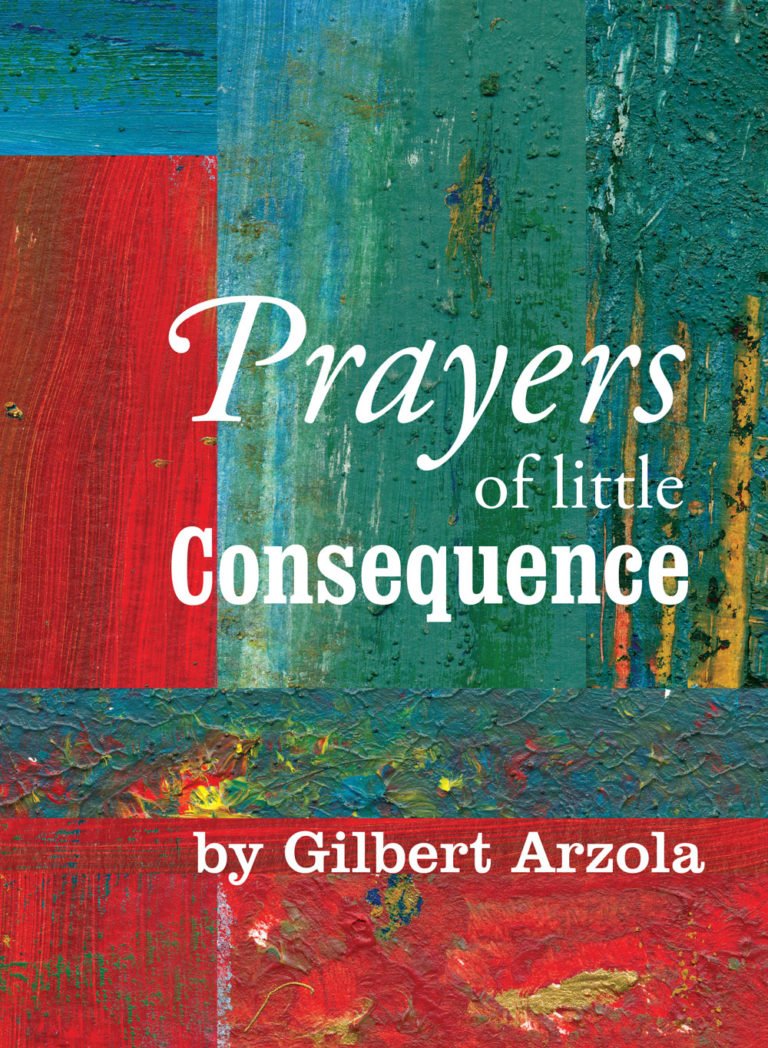 Book cover of Prayers of Little Consequence by Gilbert Arzola